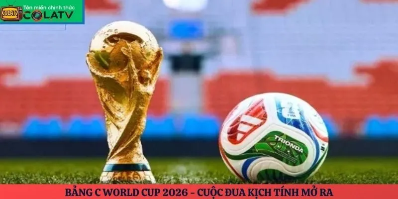 Bảng C World Cup 2026