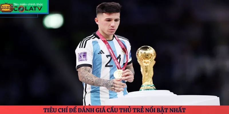 Tiêu chí để đánh giá cầu thủ trẻ nổi bật nhất