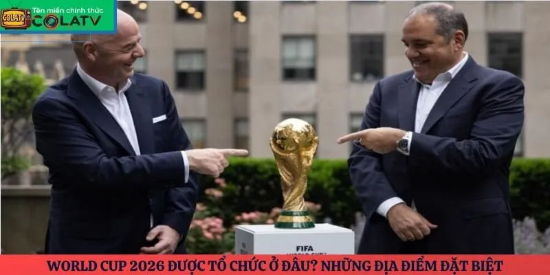 World Cup 2026 được tổ chức ở đâu